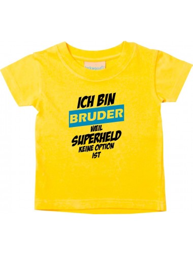 Kinder T-Shirt  Ich bin Bruder weil Superheld keine Option ist gelb, 0-6 Monate