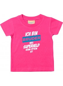 Kinder T-Shirt  Ich bin Bruder weil Superheld keine Option ist pink, 0-6 Monate