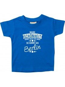Kinder T-Shirt  Wahre Schönheit kommt aus Berlin royal, 0-6 Monate