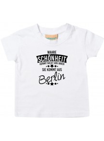 Kinder T-Shirt  Wahre Schönheit kommt aus Berlin weiss, 0-6 Monate