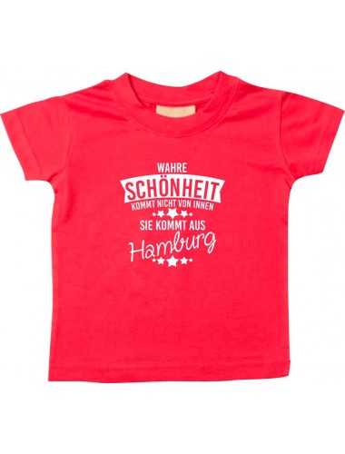 Kinder T-Shirt  Wahre Schönheit kommt aus Hamburg rot, 0-6 Monate