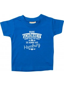 Kinder T-Shirt  Wahre Schönheit kommt aus Hamburg royal, 0-6 Monate