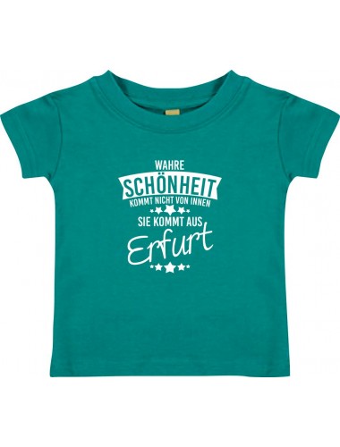 Kinder T-Shirt  Wahre Schönheit kommt aus Erfurt jade, 0-6 Monate