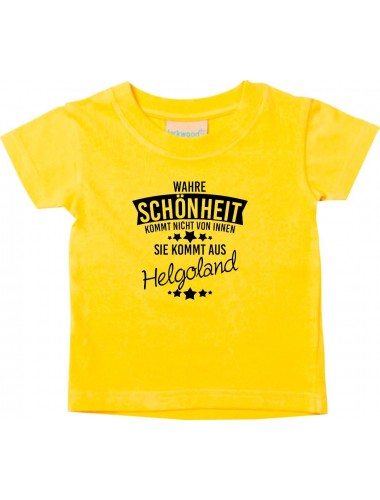 Kinder T-Shirt  Wahre Schönheit kommt aus Helgoland gelb, 0-6 Monate