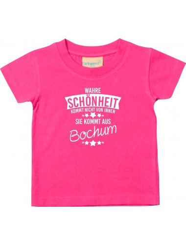 Kinder T-Shirt  Wahre Schönheit kommt aus Bochum pink, 0-6 Monate