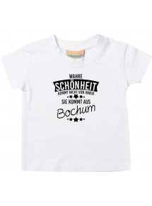 Kinder T-Shirt  Wahre Schönheit kommt aus Bochum weiss, 0-6 Monate