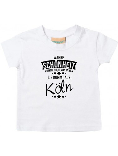 Kinder T-Shirt  Wahre Schönheit kommt aus Köln weiss, 0-6 Monate