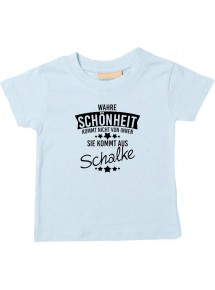 Kinder T-Shirt  Wahre Schönheit kommt aus Schalke hellblau, 0-6 Monate