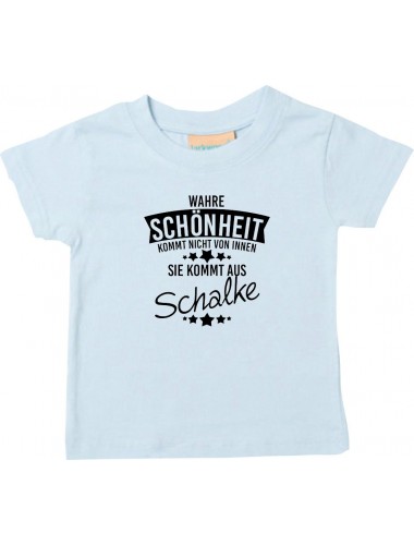 Kinder T-Shirt  Wahre Schönheit kommt aus Schalke hellblau, 0-6 Monate