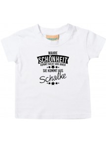 Kinder T-Shirt  Wahre Schönheit kommt aus Schalke weiss, 0-6 Monate