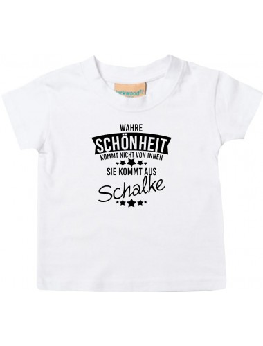 Kinder T-Shirt  Wahre Schönheit kommt aus Schalke weiss, 0-6 Monate