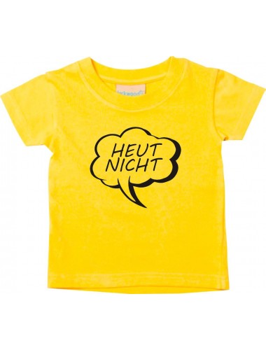 Kinder T-Shirt Sprechblase heut nicht gelb, 0-6 Monate