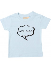 Kinder T-Shirt Sprechblase wir alle hellblau, 0-6 Monate