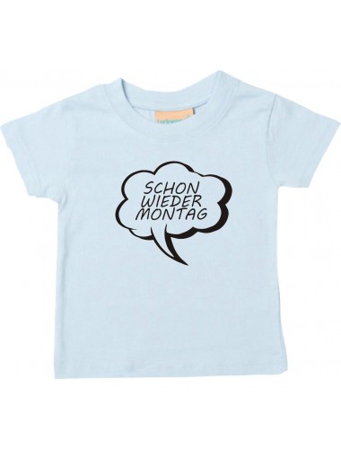 Kinder T-Shirt Sprechblase schon wieder Montag hellblau, 0-6 Monate