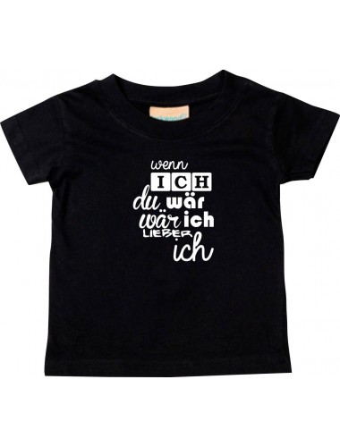 Kinder T-Shirt  wenn ich du wär wär ich lieber ich, schwarz, 0-6 Monate