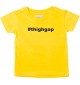 Kinder T-Shirt  hashtag thighgap, gelb, 0-6 Monate