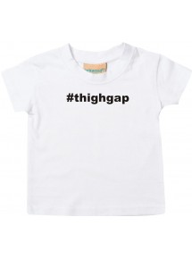 Kinder T-Shirt  hashtag thighgap, weiß, 0-6 Monate