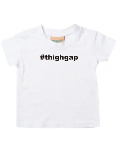 Kinder T-Shirt  hashtag thighgap, weiß, 0-6 Monate
