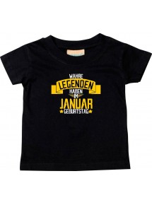 Kinder T-Shirt  Wahre LEGENDEN haben im JANUAR Geburtstag schwarz, 0-6 Monate