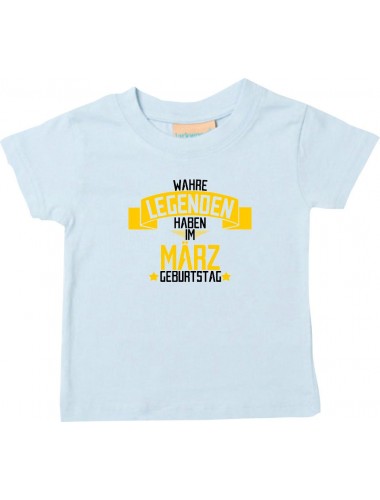 Kinder T-Shirt  Wahre LEGENDEN haben im MÄRZ Geburtstag hellblau, 0-6 Monate