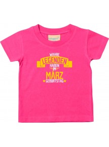 Kinder T-Shirt  Wahre LEGENDEN haben im MÄRZ Geburtstag pink, 0-6 Monate