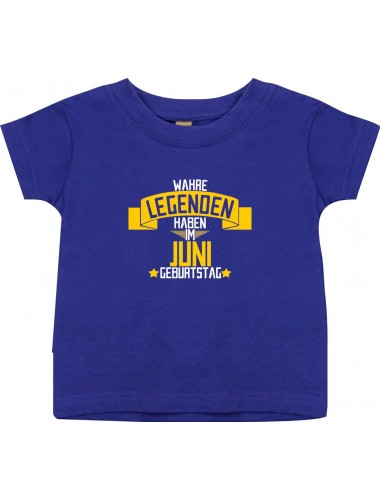 Kinder T-Shirt  Wahre LEGENDEN haben im JUNI Geburtstag lila, 0-6 Monate