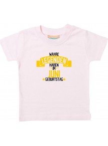 Kinder T-Shirt  Wahre LEGENDEN haben im JUNI Geburtstag rosa, 0-6 Monate