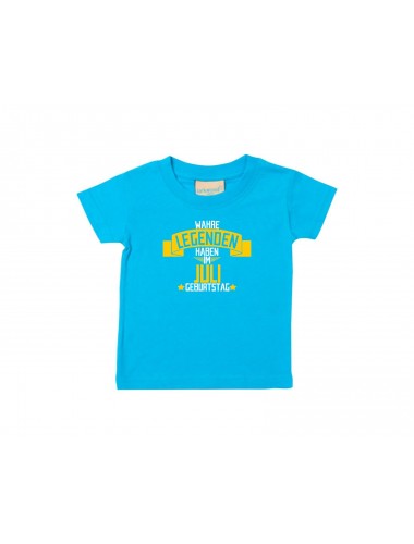 Kinder T-Shirt  Wahre LEGENDEN haben im JULI Geburtstag tuerkis, 0-6 Monate