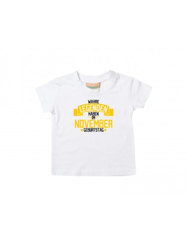 Kinder T-Shirt  Wahre LEGENDEN haben im NOVEMBER Geburtstag weiss, 0-6 Monate