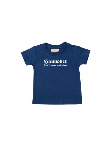 Kinder T-Shirt  Hannover You´ll never walk alone Fußball Fans Ultra Verein Kult, navy, 0-6 Monate