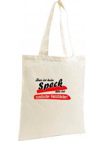 Shopping Bag Organic Zen, Shopper mit tollem Spruch Das ist kein Speck das ist erotische Nutzfläche