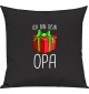 Kinder Kissen, Ich bin dein Geschenk Opa Weihnachten Geburtstag, Kuschelkissen Couch Deko, Farbe schwarz