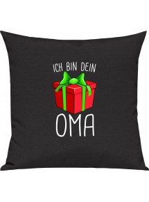 Kinder Kissen, Ich bin dein Geschenk Oma Weihnachten Geburtstag, Kuschelkissen Couch Deko, Farbe schwarz