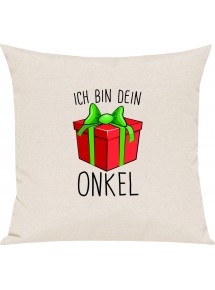 Kinder Kissen, Ich bin dein Geschenk Onkel Weihnachten Geburtstag, Kuschelkissen Couch Deko, Farbe creme