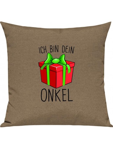 Kinder Kissen, Ich bin dein Geschenk Onkel Weihnachten Geburtstag, Kuschelkissen Couch Deko, Farbe hellbraun