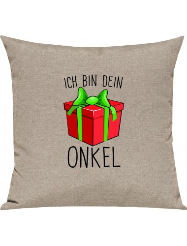 Kinder Kissen, Ich bin dein Geschenk Onkel Weihnachten Geburtstag, Kuschelkissen Couch Deko, Farbe sand