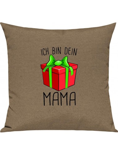 Kinder Kissen, Ich bin dein Geschenk Mama Weihnachten Geburtstag, Kuschelkissen Couch Deko, Farbe hellbraun