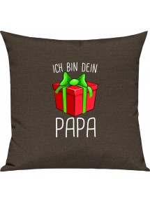 Kinder Kissen, Ich bin dein Geschenk Papa Weihnachten Geburtstag, Kuschelkissen Couch Deko, Farbe braun