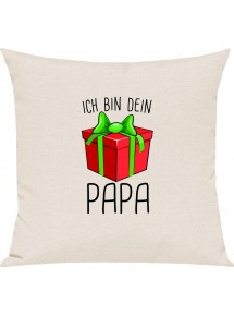 Kinder Kissen, Ich bin dein Geschenk Papa Weihnachten Geburtstag, Kuschelkissen Couch Deko, Farbe creme