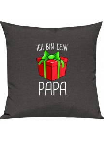 Kinder Kissen, Ich bin dein Geschenk Papa Weihnachten Geburtstag, Kuschelkissen Couch Deko, Farbe dunkelgrau