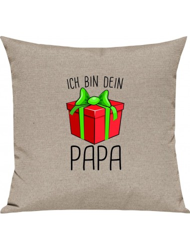 Kinder Kissen, Ich bin dein Geschenk Papa Weihnachten Geburtstag, Kuschelkissen Couch Deko, Farbe sand