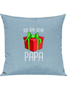 Kinder Kissen, Ich bin dein Geschenk Papa Weihnachten Geburtstag, Kuschelkissen Couch Deko, Farbe tuerkis