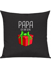Kinder Kissen, Papa ich bin dein Geschenk Weihnachten Geburtstag, Kuschelkissen Couch Deko, Farbe schwarz