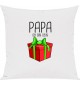 Kinder Kissen, Papa ich bin dein Geschenk Weihnachten Geburtstag, Kuschelkissen Couch Deko, Farbe weiss