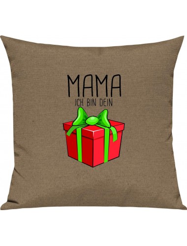 Kinder Kissen, Mama ich bin dein Geschenk Weihnachten Geburtstag, Kuschelkissen Couch Deko, Farbe hellbraun