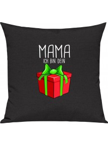Kinder Kissen, Mama ich bin dein Geschenk Weihnachten Geburtstag, Kuschelkissen Couch Deko, Farbe schwarz