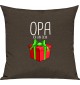 Kinder Kissen, Opa ich bin dein Geschenk Weihnachten Geburtstag, Kuschelkissen Couch Deko, Farbe braun