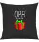 Kinder Kissen, Opa ich bin dein Geschenk Weihnachten Geburtstag, Kuschelkissen Couch Deko, Farbe schwarz