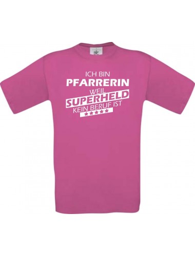 Männer-Shirt Ich bin Pfarrerin, weil Superheld kein Beruf ist, pink, Größe L