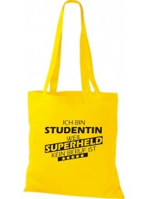 Stoffbeutel Ich bin Studentin, weil Superheld kein Beruf ist Farbe gelb